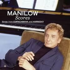 Barry Manilow - Scores: Songs From Copacabana And Harmony