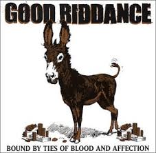 Good Riddance - Bound By Ties Of Blood And Affection