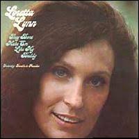 Loretta Lynn - They Dont Make Em Like My Daddy