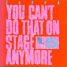 Frank Zappa - You Can't Do That On Stage Anymore Vol 5