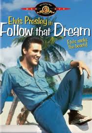 elvis follow that dream