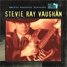 Stevie Ray Vaughan - Martin Scorsese Presents The Blues: Stevie Ray Vaughan