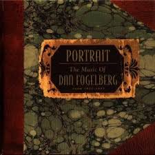 Dan Fogelberg - Portrait: The Music Of Dan Fogelberg From 1972-1997