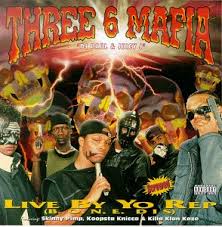 Three 6 Mafia - Live By Yo Rep