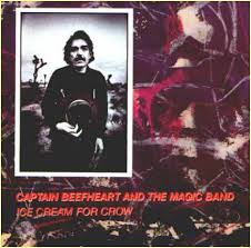 Captain Beefheart - Ice Cream For Crow