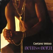 Caetano Veloso - Noites Do Norte