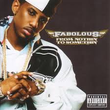 Fabolous Feat. Jay-Z & Uncle Murda - From Nothin' To Somethin'