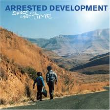 Arrested Development - Since The Last Time