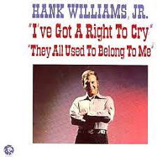 Hank Williams Jr. - I've Got A Right To Cry
