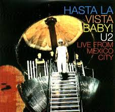 U2 - Hasta La Vista Baby!
