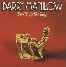 Barry Manilow - Tryin' To Get The Feeling