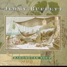 Jimmy Buffett - Barometer Soup