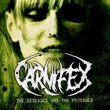 Carnifex - The Diseased And The Poisoned