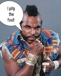 pity the fool