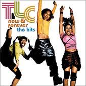 TLC - TLC: Now & Forever - The Hits