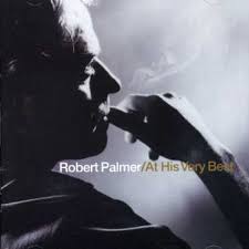 Robert Palmer - At His Very Best