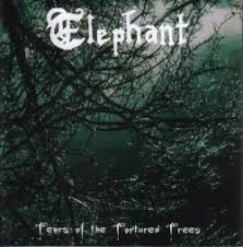 Elephant - Tears Of The Tortured Trees