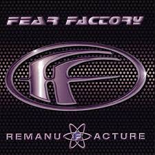 Fear Factory - Remanufacture