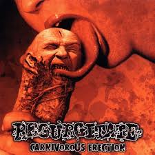 Regurgitate - Carnivorous Erection