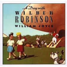 a day with wilbur robinson by william joyce