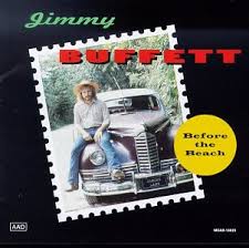 Jimmy Buffett - Before The Beach