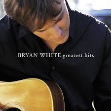Bryan White - Greatest Hits