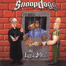 Snoop Dogg - The Last Meal