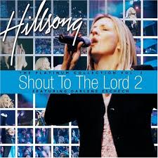 Hillsong - Shout To The Lord 2