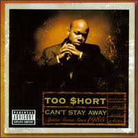 Too Short - Can't Stay Away