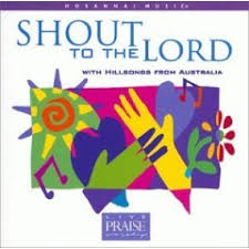 Hillsong - Shout To The Lord