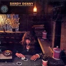 Sandy Denny - The North Star Grassman And The Ravens