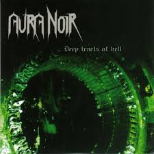 Aura Noir - Deep Tracts Of Hell