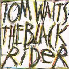Tom Waits - The Black Rider