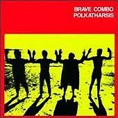 Brave Combo - Polkatharsis