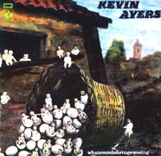 Kevin Ayers - Whatevershebringswesing