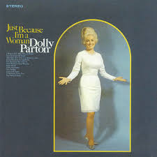 Dolly Parton - Just Because Im A Woman