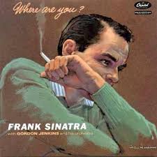 Frank Sinatra - Where Are You?