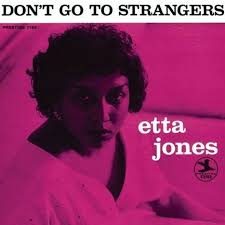 Etta Jones - Don't Go To Strangers