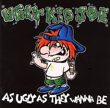 Ugly Kid Joe - As Ugly As They Wanna Be