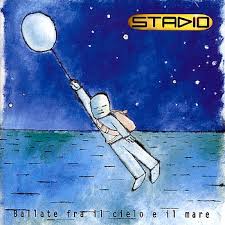 Stadio - Ballate Fra Il Cielo E Il Mare