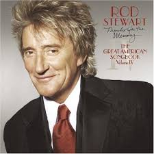 Rod Stewart - Thanks For The Memory... The Great American Songbook: Volume