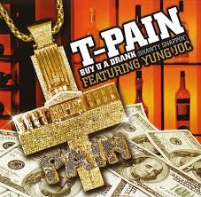 صور T_Pain-Buy_U_A_Drank