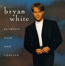 Bryan White - Between Now And Forever