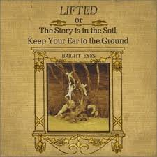 Bright Eyes - Lifted Or The Story Is In The Soil, Keep Your Ear To The Gro