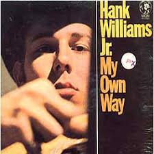 Hank Williams Jr. - My Own Way