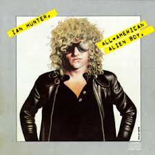 Ian Hunter - All American Alien Boy