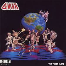 GWAR - This Toilet Earth