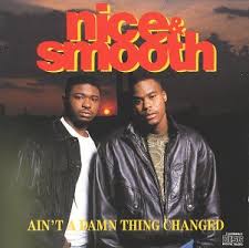 Nice & Smooth - Sometimes I Rhyme Slow