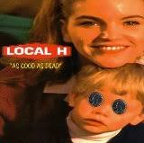 Local H - Freeze Dried Lies
