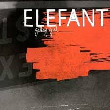 Elefant - Gallery Girl